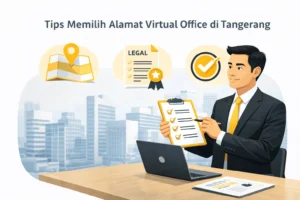 tips memilih alamat virtual office di Tangerang yang strategis dan legal