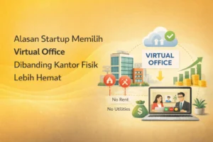 alasan startup memilih virtual office dibanding kantor fisik